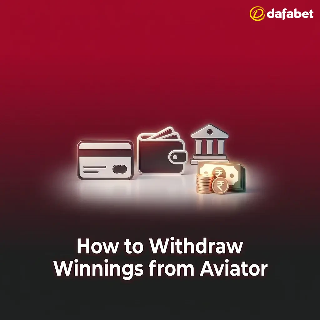 Step-by-step guide to withdraw Aviator winnings on Dafabet app via UPI or other payment methods